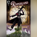 John Harris Dunning Talks New Comic ‘Ripperland,’ a ‘Jack the Ripper’ Story in Future London (Exclusive)