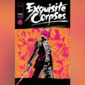 James Tynion IV & Michael Walsh Introduce 'Exquisite Corpses', Out This May