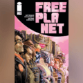 Image Comics Announces New Space Sci-Fi Series ‘Free Planet’