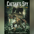 First Look at 'Caesar’s Spy' – An Epic New Tale Set in Ancient Rome